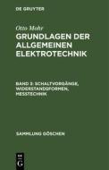 Schaltvorgänge, Widerstandsformen, Messtechnik di Otto Mohr edito da De Gruyter