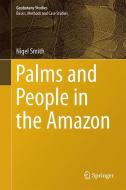 Palms and People in the Amazon di Nigel Smith edito da Springer-Verlag GmbH