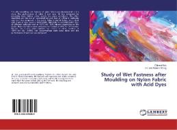 Study of Wet Fastness after Moulding on Nylon Fabric with Acid Dyes di Chi-Wai Kan, Hoi-lam Monica Wong edito da LAP Lambert Academic Publishing