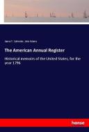 The American Annual Register di James T. Callender, John Adams edito da hansebooks