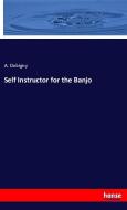 Self Instructor for the Banjo di A. Dobigny edito da hansebooks