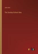 The Sunday-School Idea di John Hart edito da Outlook Verlag