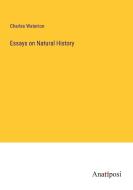 Essays on Natural History di Charles Waterton edito da Anatiposi Verlag