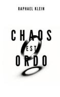 Chaos est Ordo di Raphael Klein edito da Honey Balecta
