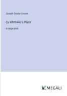 Cy Whittaker's Place di Joseph Crosby Lincoln edito da Megali Verlag