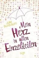 Mein Herz in allen Einzelteilen di Julie Buxbaum edito da Boje Verlag