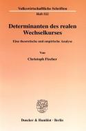 Determinanten des realen Wechselkurses. di Christoph Fischer edito da Duncker & Humblot GmbH