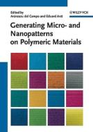 Generating Micro- and Nanopatterns on Polymeric Materials di A del Campo edito da Wiley VCH Verlag GmbH