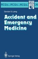 Accident and Emergency Medicine di Gordon S. Laing edito da Springer London