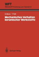 Mechanisches Verhalten keramischer Werkstoffe di Theo Fett, Dietrich Munz edito da Springer Berlin Heidelberg