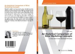 An Analytical Comparison of Wine Marketing Concepts di Eszter Hosszu edito da AV Akademikerverlag