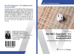 Der MCC-Approach - Ein indexbasiertes Analysemodell di Michael Jurchen edito da AV Akademikerverlag