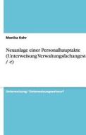 Neuanlage Einer Personalhauptakte (Unterweisung Verwaltungsfachangestellte / -R) di Monika Kehr edito da Grin Verlag Gmbh
