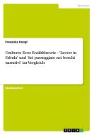 Umberto Ecos Erzahltheorie - 'lector In Fabula' Und 'sei Passeggiate Nei Boschi Narrativi' Im Vergleich di Franziska Knogl edito da Grin Publishing