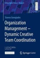 Organization Management ¿ Dynamic Creative Team Coordination di Stavros Georgiades edito da Springer Fachmedien Wiesbaden