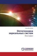 Optotekhnika Zerkal'nykh Sistem di Artyukhina Nina edito da Lap Lambert Academic Publishing