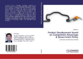 Product Development based on Competitive Advantage & Government Policy di Ugo Ibusuki edito da LAP Lambert Academic Publishing
