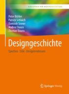 Designgeschichte di Peter Bühler, Patrick Schlaich, Dominik Sinner, Andrea Stauss, Thomas Stauss edito da Springer-Verlag GmbH