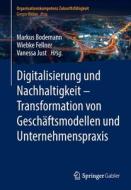 Digitalisierung und Nachhaltigkeit - Transformation von Geschäftsmodellen und Unternehmenspraxis edito da Springer-Verlag GmbH