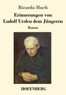 Erinnerungen von Ludolf Ursleu dem Jüngeren di Ricarda Huch edito da Hofenberg