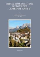 Index zum Buch "Die Bürger der Gemeinde Ardez" di Alfred Götz edito da Books on Demand