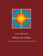 Meditation für Anfänger di Harry Eilenstein edito da Books on Demand