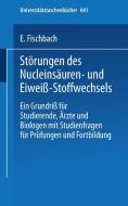 Störungen des Nucleinsäuren- und Eiweiß-Stoffwechsels di E. Fischbach edito da Steinkopff