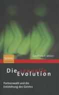 Die Sexuelle Evolution di Geoffrey Miller edito da Spektrum Akademischer Verlag