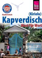 Reise Know-How Sprachführer Kapverdisch (Kiriolu) - Wort für Wort di Nicolas Quint edito da Reise Know-How Rump GmbH