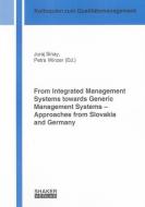 From Integrated Management Systems towards Generic Management Systems - Approaches from Slovakia and Germany edito da Shaker Verlag
