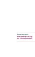 Der schöne Gesang des Fräulein Sonnabend di Simone Harre edito da Books on Demand