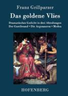 Das goldene Vlies di Franz Grillparzer edito da Hofenberg
