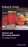 Spenser und die brutale Wahrheit di Robert B. Parker edito da Pendragon Verlag