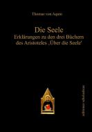Die Seele di Thomas von Aquin edito da Editiones Scholasticae
