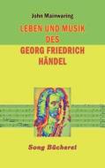 Leben und Musik des Georg Friedrich Händel di John Mainwaring edito da Heupferd Musik Verlag Gmb