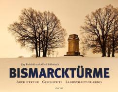 Bismarcktürme di Jörg Bielefeld, Alfred Büllesbach edito da morisel Verlag GmbH