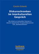 Diskursschranken im interkulturellen Gespräch di Carolin Eckardt edito da Stauffenburg Verlag