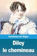 Diloy le chemineau di Comtesse de Ségur edito da Prodinnova