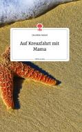 Auf Kreuzfahrt mit Mama. Life is a Story - story.one di Dorothée Deitert edito da story.one publishing
