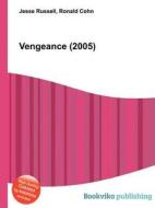 Vengeance (2005) di Jesse Russell, Ronald Cohn edito da Book On Demand Ltd.
