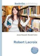 Robert Lacroix edito da Book On Demand Ltd.