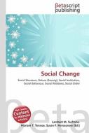 Social Change di Lambert M. Surhone, Miriam T. Timpledon, Susan F. Marseken edito da Betascript Publishing