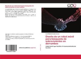 Diseño de un robot móvil para búsqueda de sobrevivientes en derrumbes di Luis Roberto Cantú Lorenzo edito da Editorial Académica Española