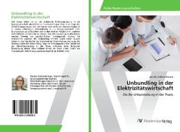 Unbundling in der Elektrizitätswirtschaft di Daniela Schlüsselberger edito da AV Akademikerverlag