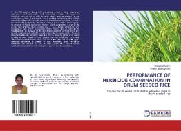 PERFORMANCE OF HERBICIDE COMBINATION IN DRUM SEEDED RICE di Ugalechumi K, Prabhakaran N K edito da LAP Lambert Academic Publishing