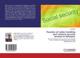 Paradox of nation building and national security interest in Ethiopia: di Bultie Kitilla edito da LAP Lambert Academic Publishing