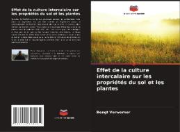 Effet de la culture intercalaire sur les propriétés du sol et les plantes di Bengt Verworner edito da Editions Notre Savoir