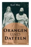 Orangen Und Datteln di Karl May edito da E-artnow