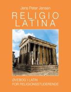 Religio Latina di Jens Peter Jensen edito da Books on Demand