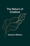 The Return of Clubfoot di Valentine Williams edito da Alpha Editions
